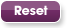 Reset